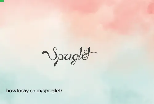 Spriglet