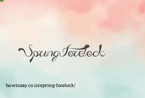 Spring Forelock
