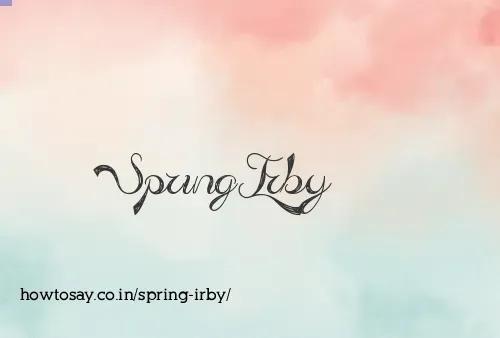 Spring Irby