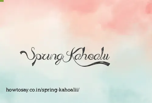 Spring Kahoalii