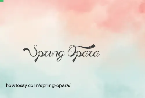 Spring Opara