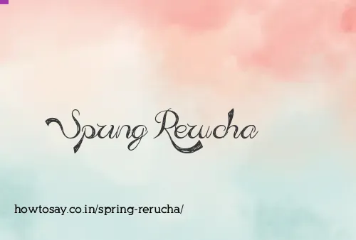 Spring Rerucha
