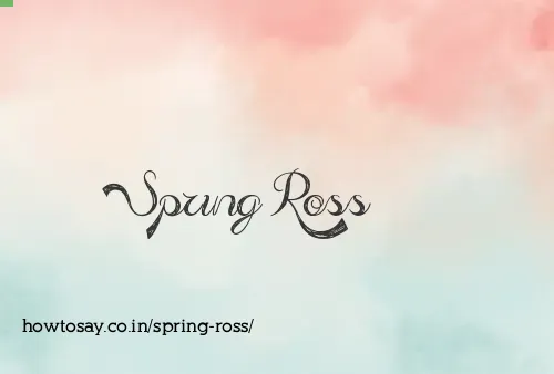 Spring Ross