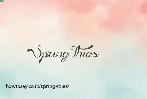 Spring Thias