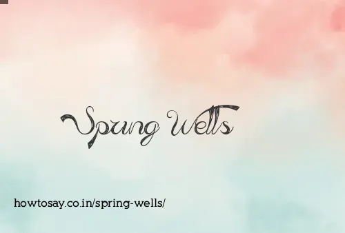 Spring Wells