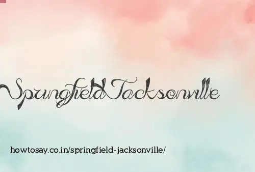 Springfield Jacksonville