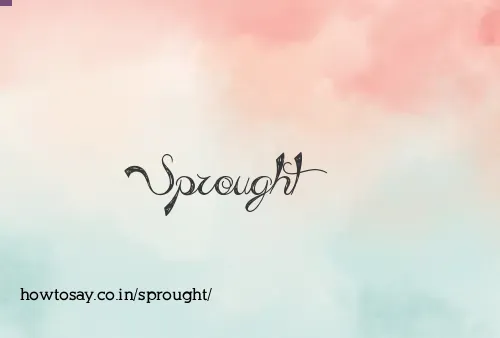 Sprought