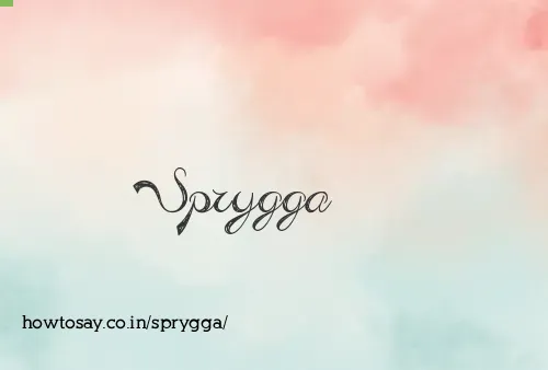 Sprygga