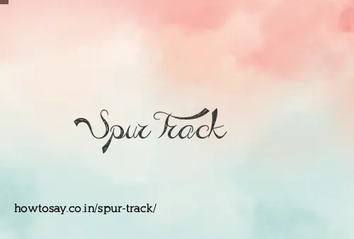 Spur Track