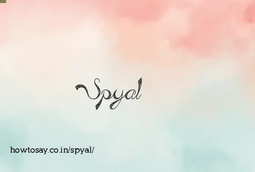 Spyal