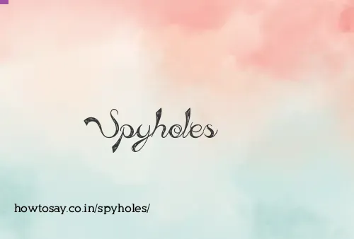 Spyholes