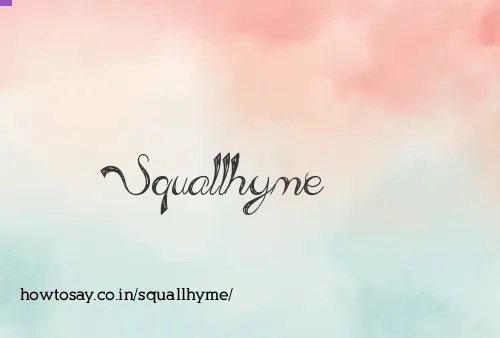 Squallhyme