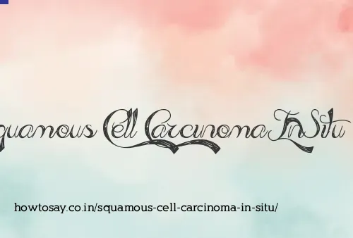 Squamous Cell Carcinoma In Situ