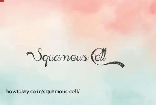 Squamous Cell