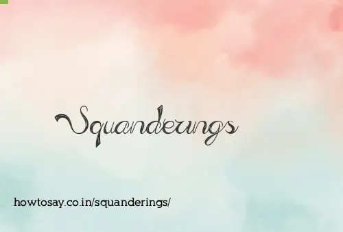 Squanderings