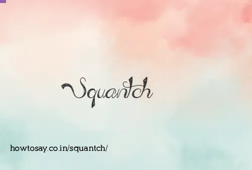 Squantch