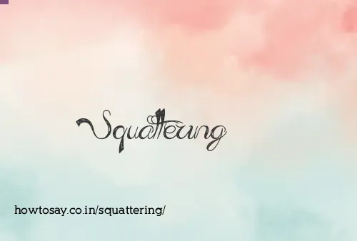 Squattering