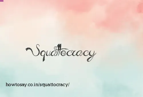 Squattocracy