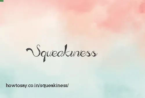 Squeakiness