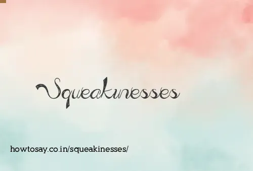 Squeakinesses