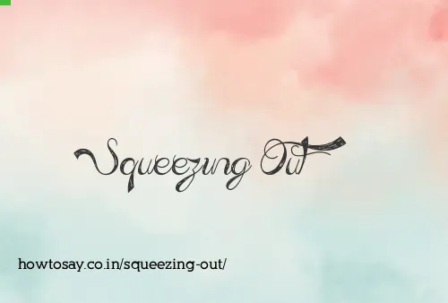 Squeezing Out