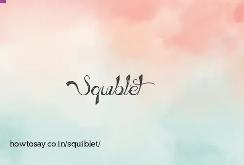 Squiblet