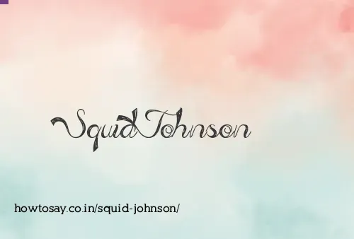 Squid Johnson