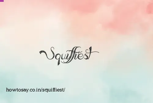 Squiffiest