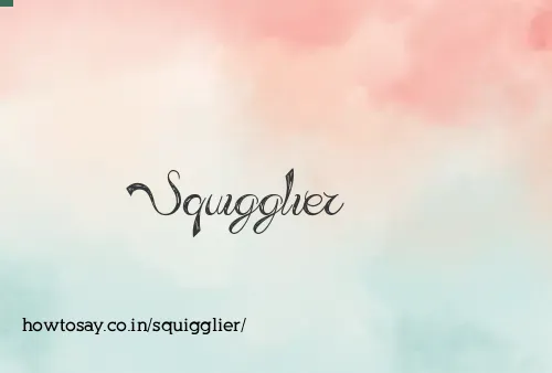 Squigglier