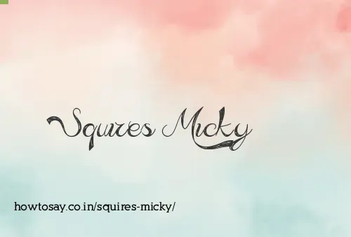 Squires Micky