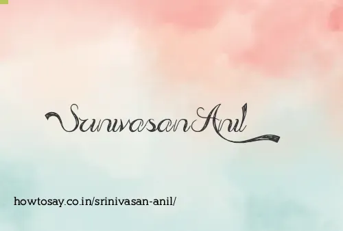 Srinivasan Anil