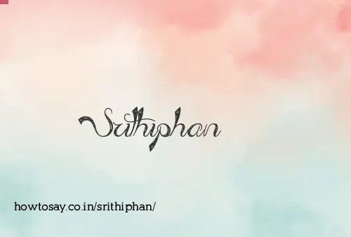 Srithiphan