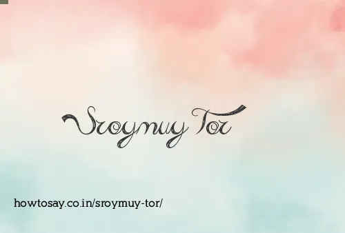 Sroymuy Tor