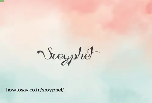 Sroyphet