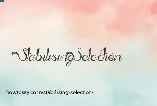 Stabilising Selection