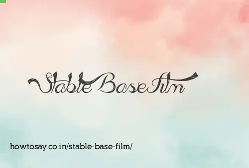Stable Base Film