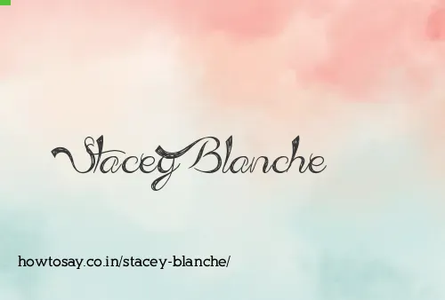 Stacey Blanche