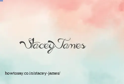 Stacey James