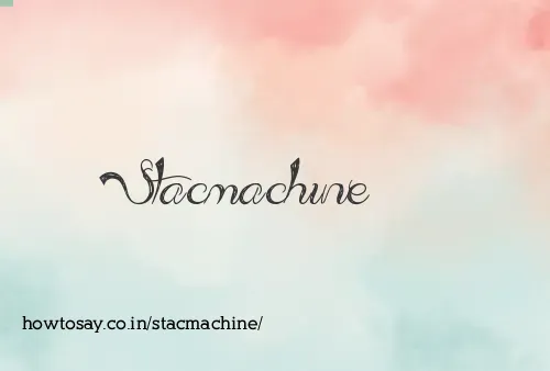 Stacmachine