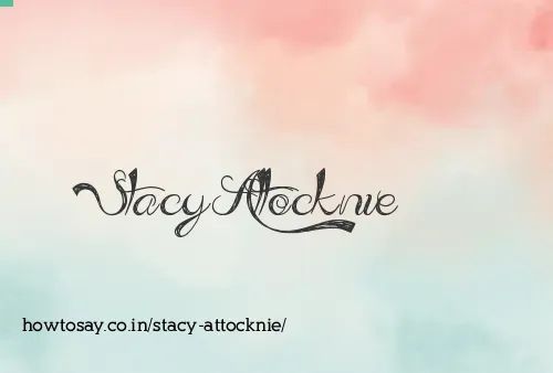 Stacy Attocknie