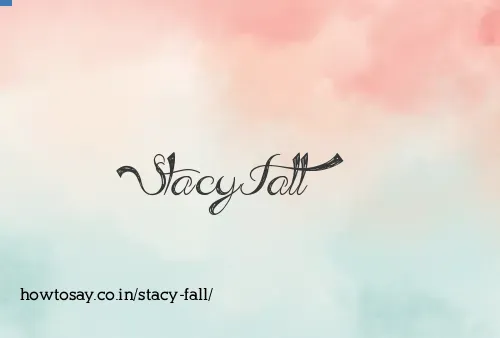 Stacy Fall