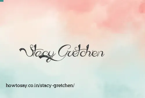 Stacy Gretchen