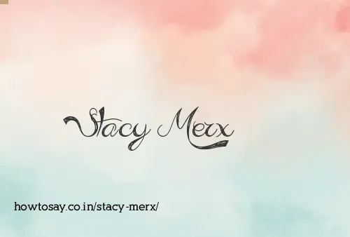 Stacy Merx