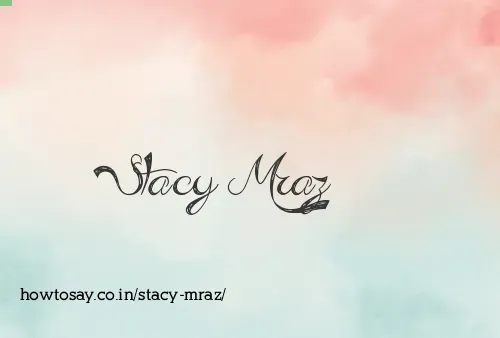Stacy Mraz