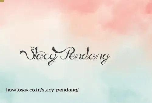 Stacy Pendang