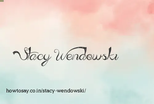 Stacy Wendowski