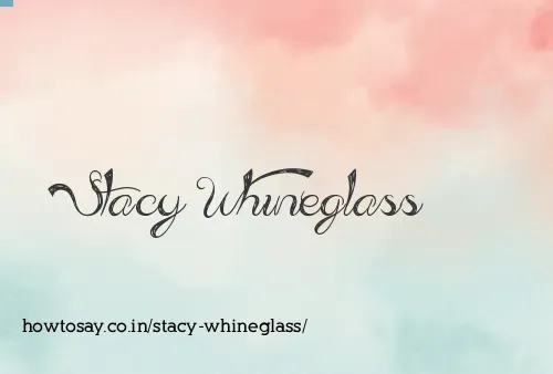 Stacy Whineglass