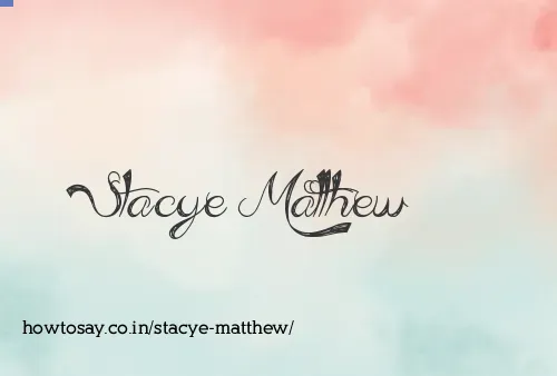 Stacye Matthew