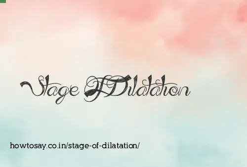 Stage Of Dilatation