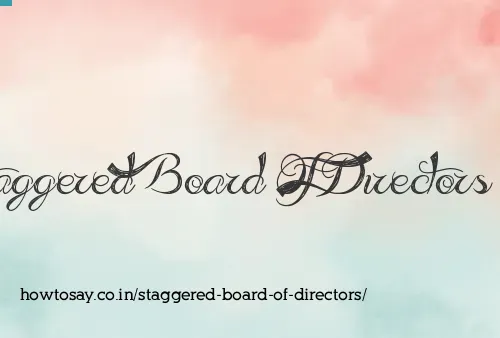Staggered Board Of Directors